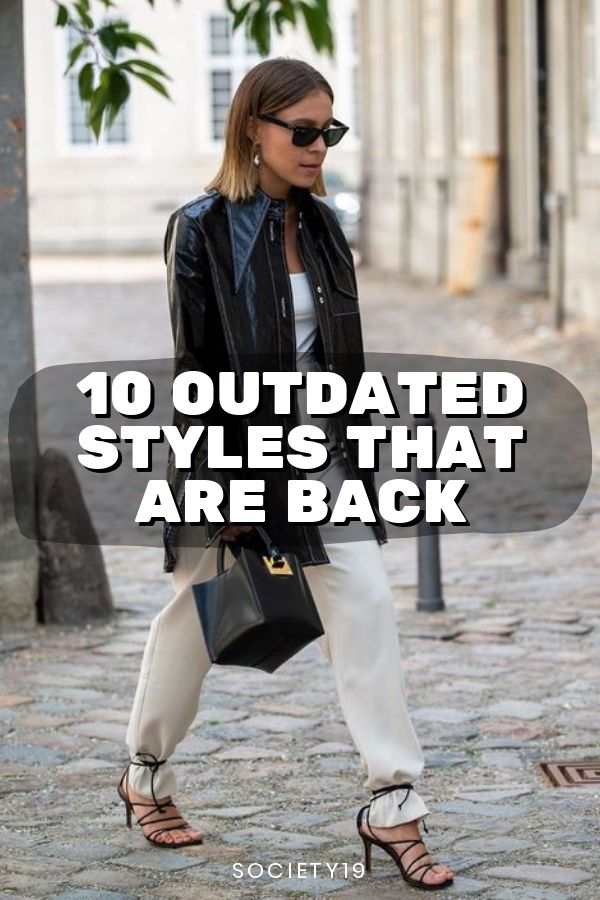 10 Outdated Styles That Are Back Society19